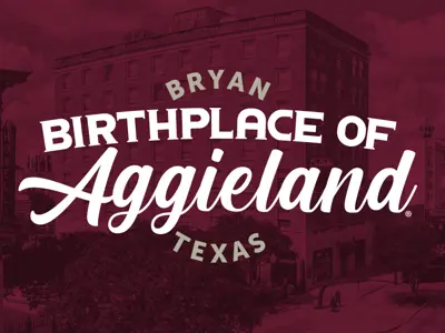 Bryan, Texas: Birthplace of Aggieland.