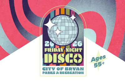 City of Bryan Parks and Recreation Friday Night Disco Senior Dance: Ages 55+.